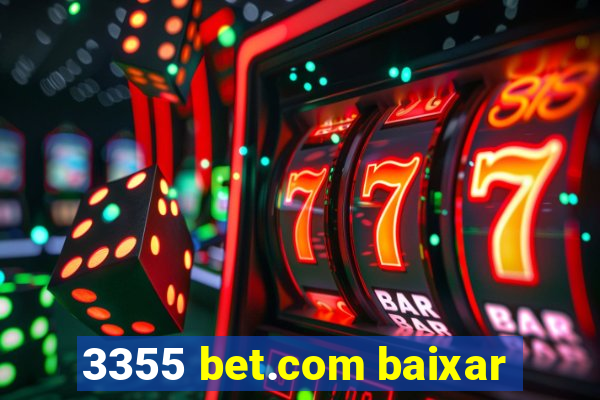 3355 bet.com baixar